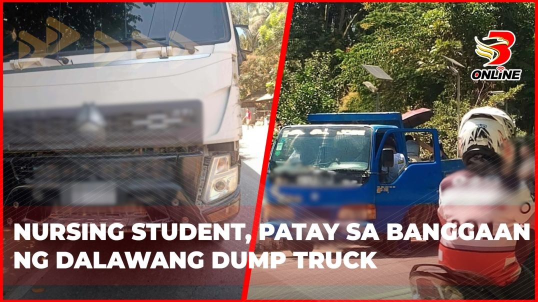 ⁣Nursing student, patay sa banggaan ng dalawang dump truck