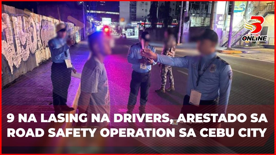 ⁣9 na lasing na drivers, arestado sa road safety operation sa Cebu City