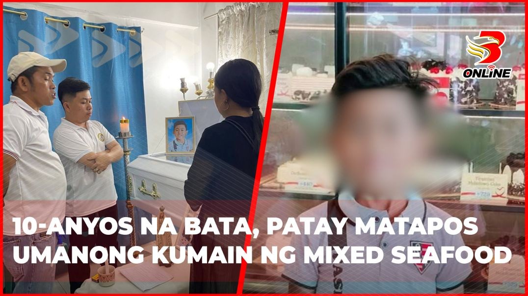⁣10-anyos na bata, patay matapos umanong kumain ng mixed seafood