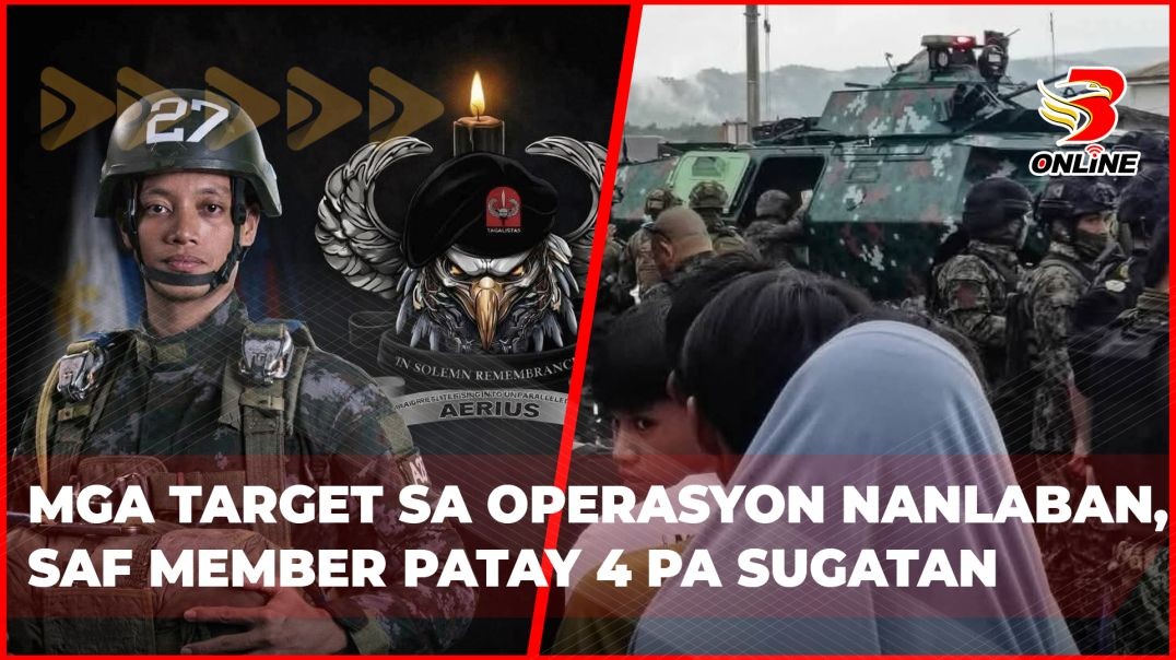 ⁣Mga target sa operasyon nanlaban, SAF member patay 4 pa sugatan