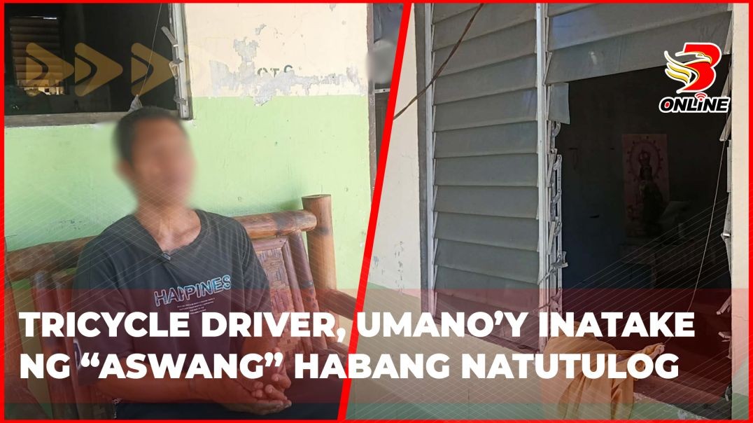 ⁣Tricycle driver, umano’y inatake ng “aswang” habang natutulog