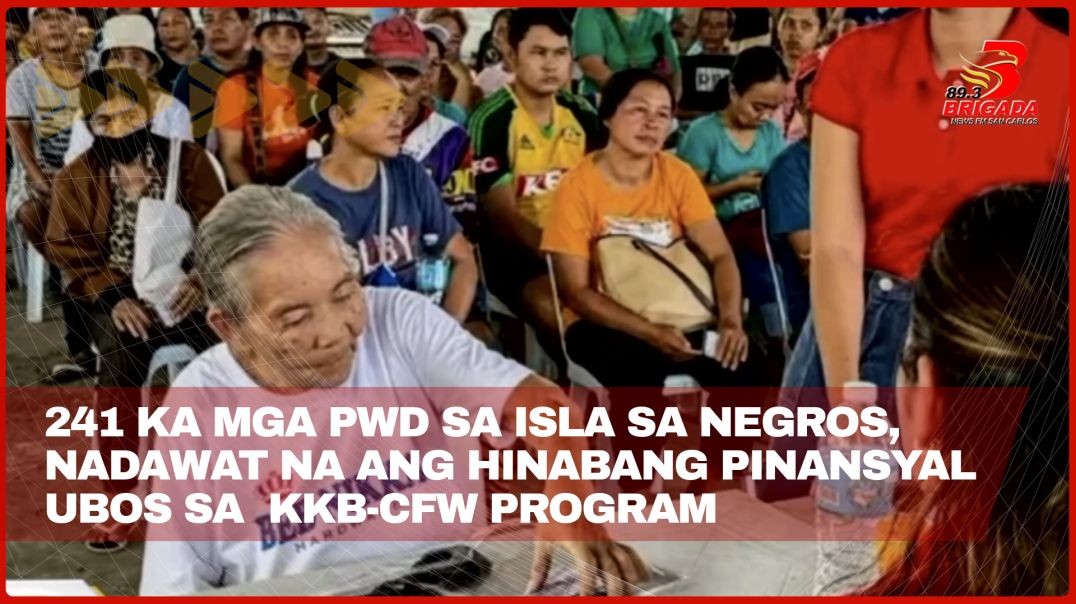 241 ka mga PWD sa isla sa negros, nadawat na ang hinabang pinansyal ubos sa KKB-CFW Program