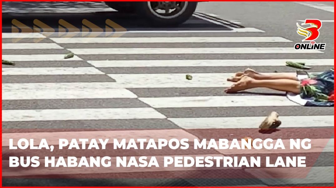 ⁣Lola, patay matapos mabangga ng bus habang nasa pedestrian lane