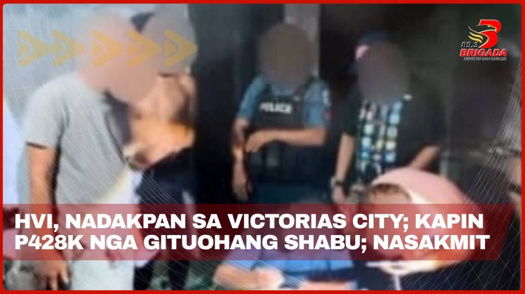 HVI, nadakpan sa Victorias City; kapin P428k nga gituohang shabu; nasakmit