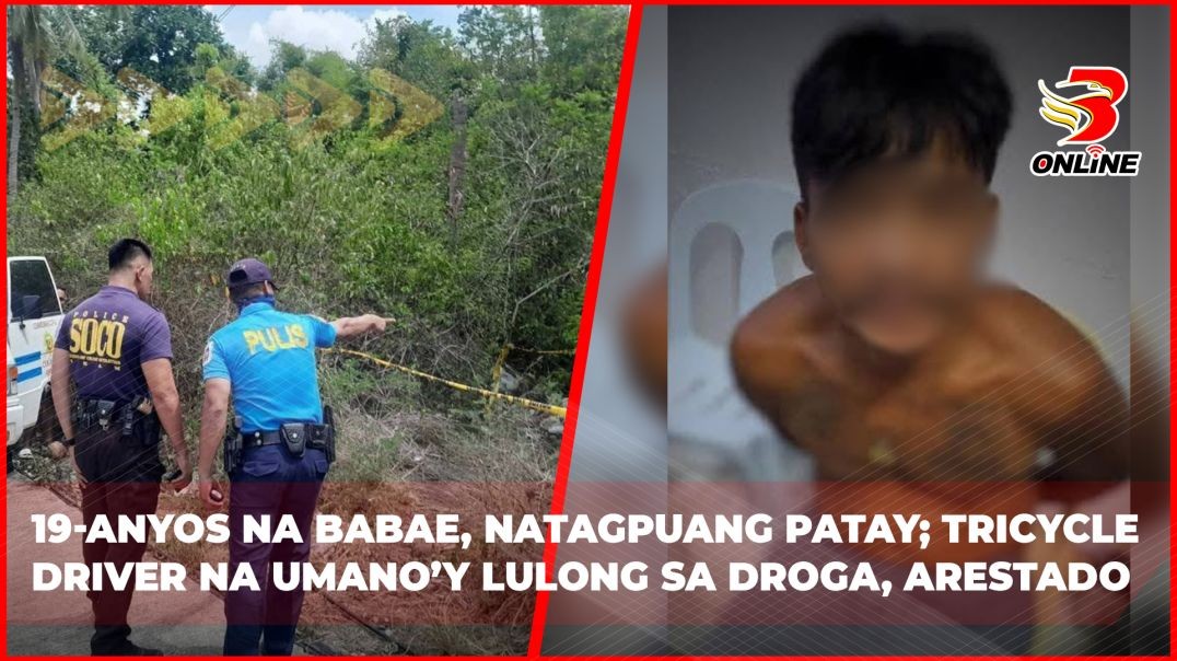⁣19-anyos na babae, natagpuang patay; tricycle driver na umano’y lulong sa droga, arestado