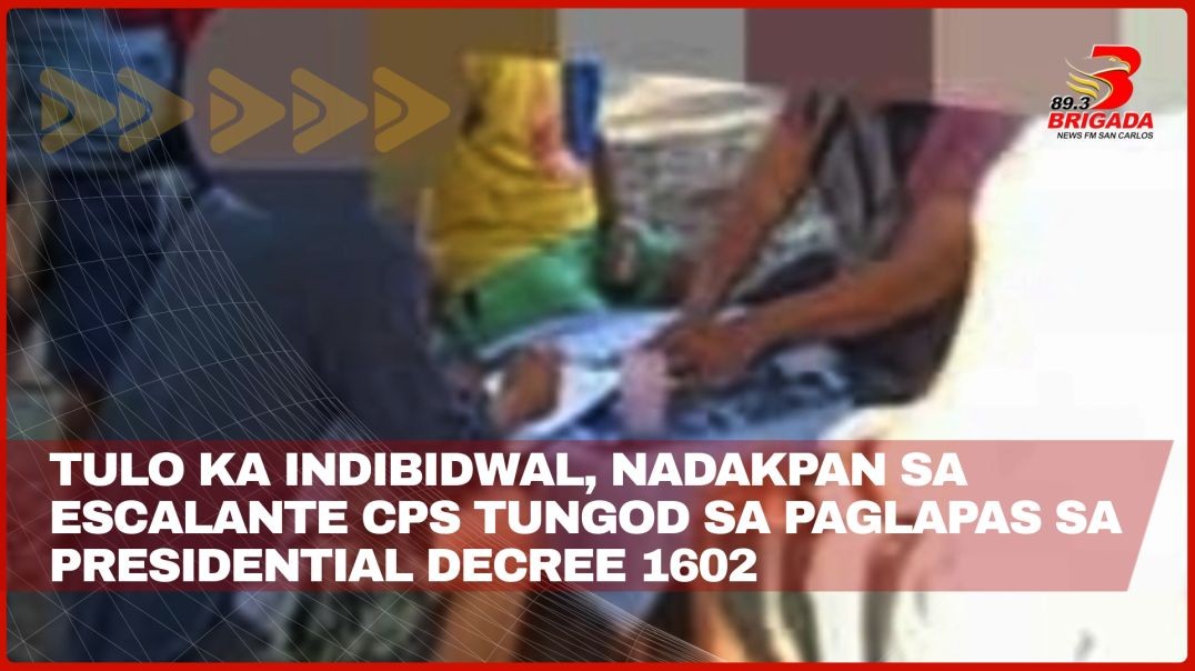 ⁣Tulo ka indibidwal, nadakpan sa Escalante CPS tungod sa paglapas sa Presidential Decree 1602