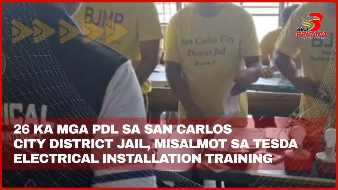 ⁣26 ka mga PDL sa San Carlos City District Jail, misalmot sa TESDA Electrical Installation Training