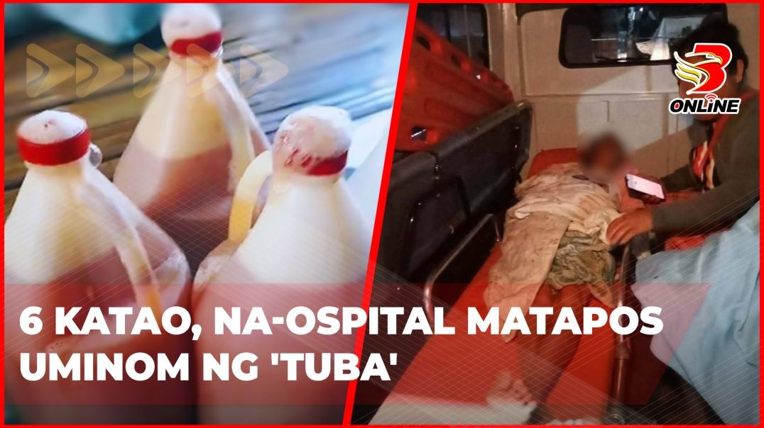 ⁣6 katao, na-ospital matapos uminom ng 'tuba'