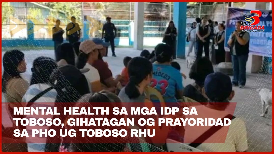 Mental health sa mga IDP sa Toboso, gihatagan og prayoridad sa PHO ug Toboso RHU