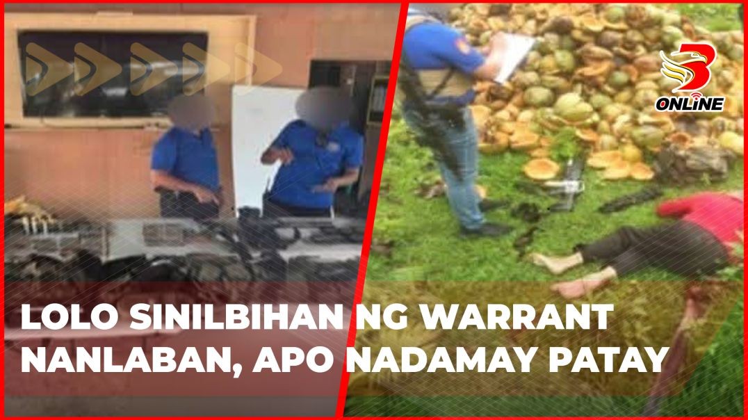 ⁣Lolo sinilbihan ng warrant nanlaban, apo nadamay patay