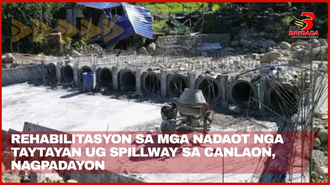 ⁣Rehabilitasyon sa mga nadaot nga taytayan ug spillway sa Canlaon, nagpadayon