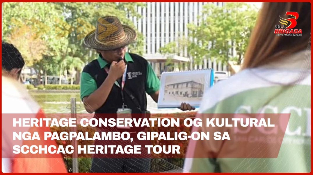 ⁣Heritage conservation og kultural nga pagpalambo, gipalig-on sa SCCHCAC Heritage Tour