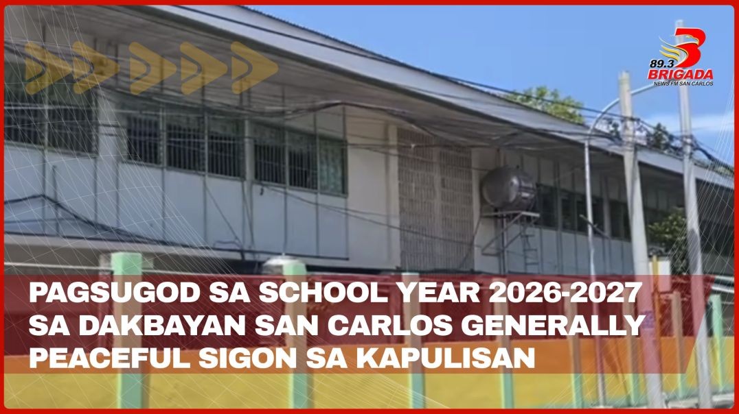 Pagsugod sa school year 2026-2027 sa dakbayan San Carlos generally peaceful sigon sa kapulisan