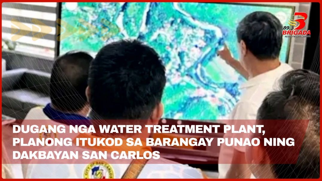 ⁣Dugang nga water treatment plant, planong itukod sa Barangay Punao ning dakbayan San Carlos