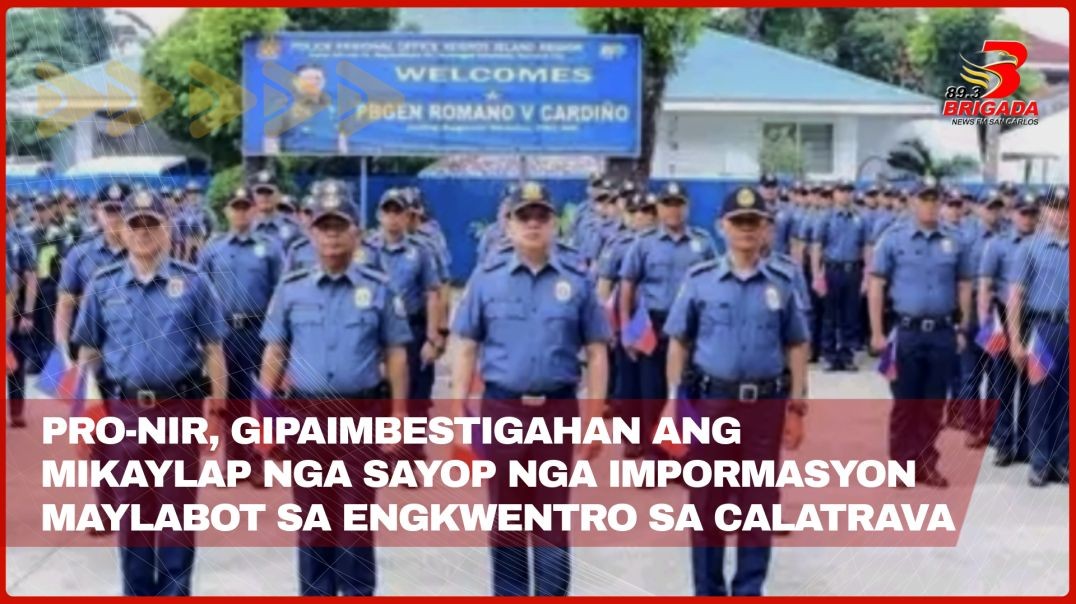 PRO-NIR, gipaimbestigahan ang mikaylap nga sayop nga impormasyon maylabot sa engkwentro sa Calatrava
