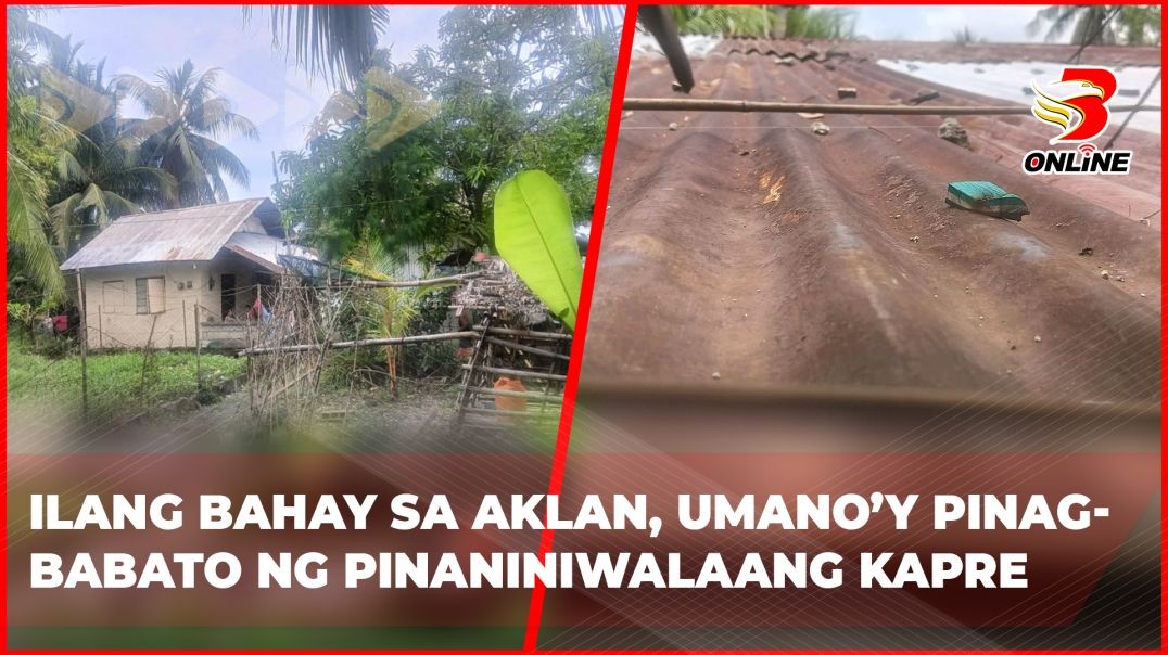 ⁣Ilang bahay sa Aklan, umano’y pinagbabato ng pinaniniwalaang kapre
