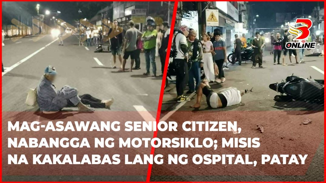 Mag-asawang senior citizen, nabangga ng motorsiklo; misis na kakalabas lang ng ospital, patay