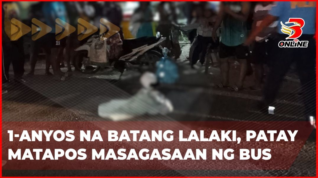 ⁣1-anyos na batang lalaki, patay matapos masagasaan ng bus