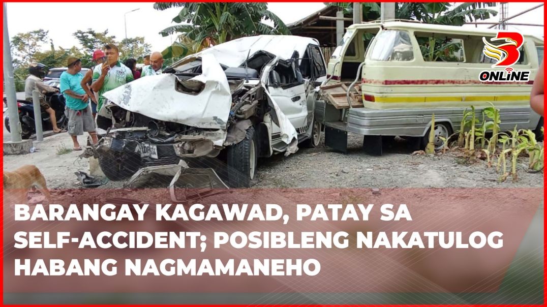 Barangay kagawad, patay sa self-accident; posibleng nakatulog habang nagmamaneho
