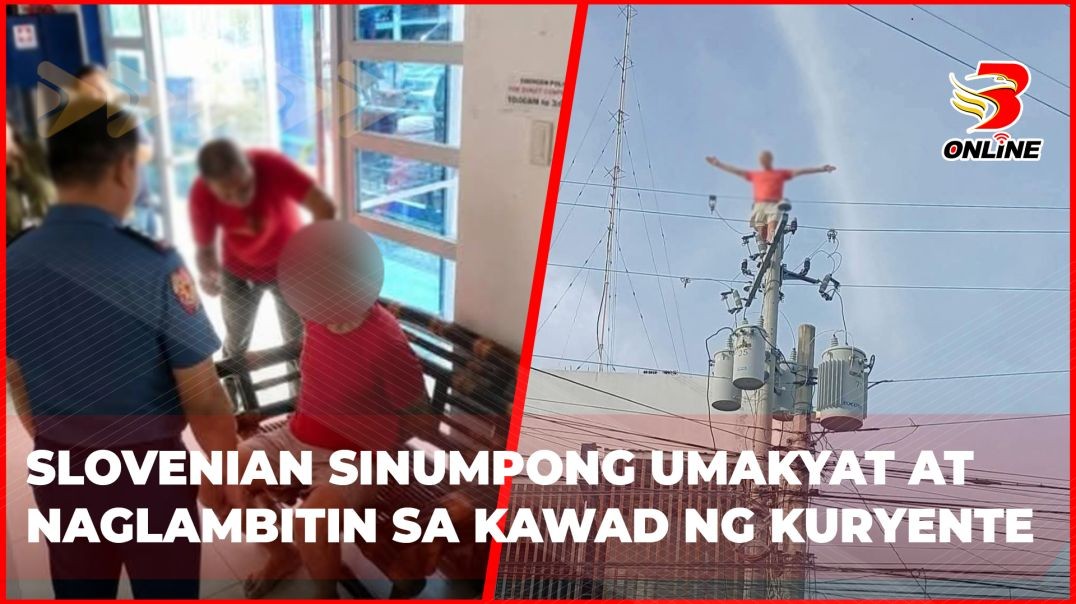 ⁣Slovenian sinumpong umakyat at naglambitin sa kawad ng kuryente