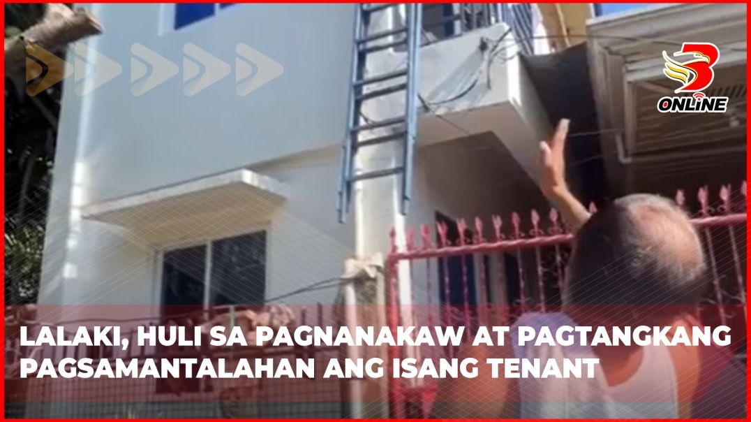 Lalaki, huli sa pagnanakaw at pagtangkang pagsamantalahin ang isang tenant