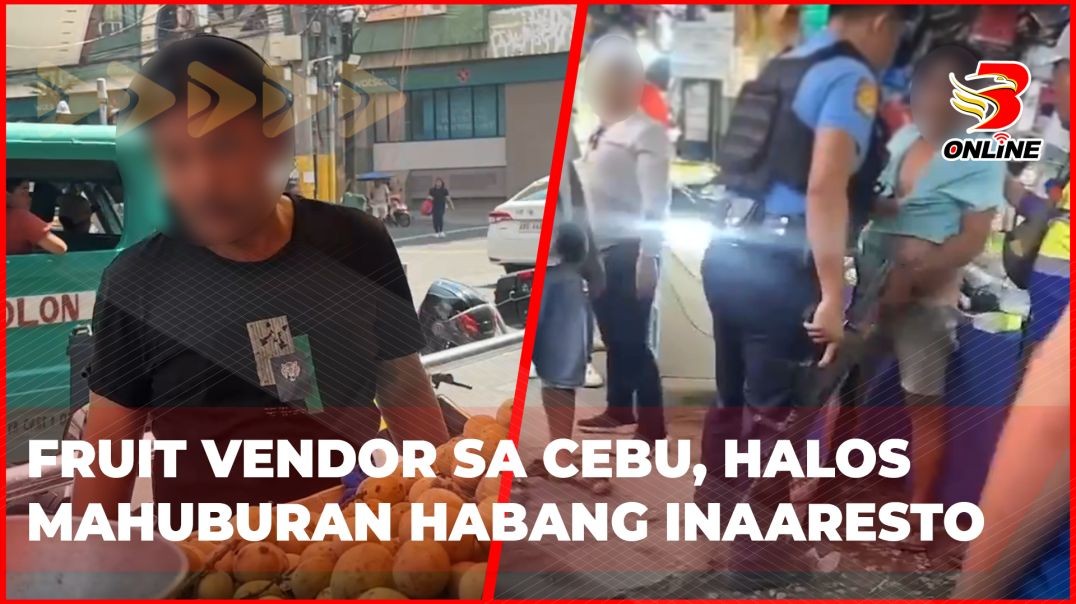 ⁣Fruit vendor sa Cebu, halos mahuburan habang inaaresto