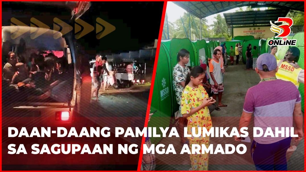 Daan-daang pamilya lumikas dahil sa sagupaan ng mga armado