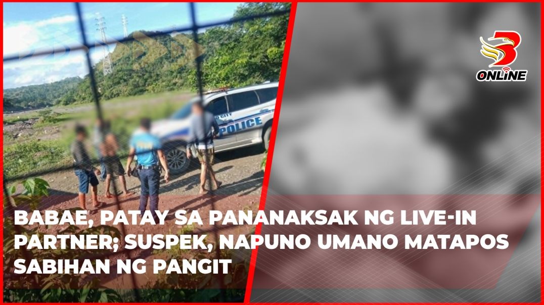 Babae, patay sa pananaksak ng live-in partner; suspek, napuno umano matapos sabihan ng pangit